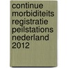 Continue morbiditeits registratie peilstations Nederland 2012 door G. Donker