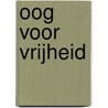 Oog voor vrijheid by V.E.T. Dörenberg