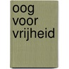 Oog voor vrijheid door V.E.T. Dörenberg