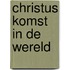 Christus komst in de wereld