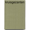 Kruisgezanten by B.J. van Wijk