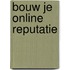 Bouw je online reputatie