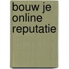 Bouw je online reputatie door Sibrenne Wagenaar