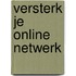 Versterk je online netwerk