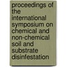 Proceedings of the international symposium on chemical and non-chemical soil and substrate disinfestation door Onbekend