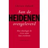 Aan de heidenen overgeleverd door Christa Anbeek