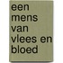 Een mens van vlees en bloed
