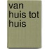 Van huis tot huis