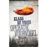 Operatie vuurvogel door Klaas de Vries