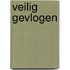 Veilig gevlogen