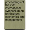 Proceedings of the XVth international symposium on horticultural economics and management door Onbekend