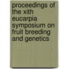 Proceedings of the XIth Eucarpia symposium on fruit breeding and genetics door Onbekend