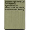 Proceedings of the IVth international symposium on horticultural education, extension and training by Unknown