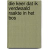Die keer dat ik verdwaald raakte in het bos door Daniel Arruda Massa