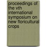 Proceedings of the Vth international symposium on new floricultural crops by Unknown