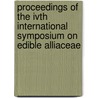 Proceedings of the IVth international symposium on edible alliaceae by Unknown