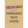 Amerikanah by Chimamanda Ngozi Adichie