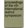 Proceedings of the Vth International walnut symposium door Onbekend