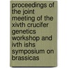Proceedings of the joint meeting of the XIVth crucifer genetics workshop and IVth ISHS symposium on brassicas door Onbekend