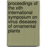 Proceedings of the XIth international symposium on virus diseases of ornamental plants by Unknown