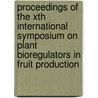 Proceedings of the Xth international symposium on plant bioregulators in fruit production door Onbekend