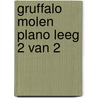 Gruffalo molen plano leeg 2 van 2 door Onbekend