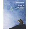 Ik had je nog zoveel willen zeggen by Martine van Nieuwenhuyzen