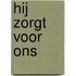 Hij zorgt voor ons