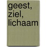 Geest, ziel, lichaam door H. Lucas van Simferopol Voino-Yasenetsky