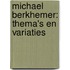 Michael Berkhemer: thema's en variaties