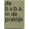De b.v.b.a. in de praktijk door Onbekend