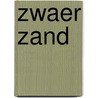 Zwaer Zand door Maurice Steketee
