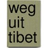Weg uit Tibet