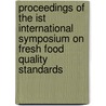 Proceedings of the Ist international symposium on fresh food quality standards door Onbekend