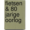 Fietsen & 80 Jarige Oorlog door Fred van de Biezen