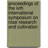 Proceedings of the IVth international symposium on rose research and cultivation door Onbekend
