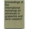 Proceedings of the international workshop on advances in grapevine and wine research by Unknown