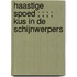 Haastige spoed ; ; ; ; Kus in de schijnwerpers