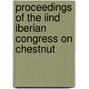 Proceedings of the IInd Iberian congress on chestnut door Onbekend