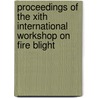 Proceedings of the XIth international workshop on fire blight by Unknown