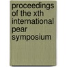 Proceedings of the Xth international pear symposium door Onbekend