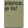 Silence, je lis! door Onbekend