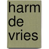 Harm de Vries door Piter van der Woude