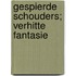 Gespierde schouders; verhitte fantasie