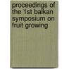Proceedings of the 1st Balkan symposium on fruit growing by Unknown