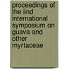 Proceedings of the IInd international symposium on guava and other myrtaceae door Onbekend