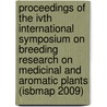 Proceedings of the IVth international symposium on breeding research on medicinal and aromatic plants (isbmap 2009) by Unknown