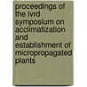 Proceedings of the IVrd symposium on acclimatization and establishment of micropropagated plants door Onbekend