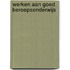 Werken aan goed beroepsonderwijs
