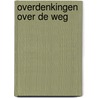 Overdenkingen over de weg by Peter Cuijpers